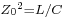 \scriptstyle {Z_0}^2=L/C