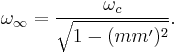 \omega_\infin=\frac{\omega_c}{\sqrt{1-(mm')^2}}.