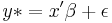 y* =x' \beta %2B \epsilon