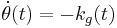 \dot{\theta}(t) = - k_g(t)