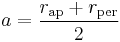  a=\frac{{r_\text{ap}} %2B {r_\text{per}}}{2} 