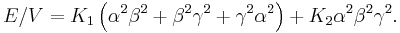  E/V = K_1 \left(\alpha^2\beta^2%2B\beta^2\gamma^2%2B\gamma^2\alpha^2\right) %2B K_2\alpha^2\beta^2\gamma^2.