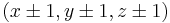 \textstyle(x\pm1, y\pm1, z\pm1)