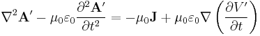 \nabla^2 \mathbf A' - \mu_0 \varepsilon_0 \frac{\partial^2 \mathbf A'}{\partial t^2} = - \mu_0 \mathbf J %2B \mu_0 \varepsilon_0 \nabla \left ( \frac{\partial V'}{\partial t} \right )