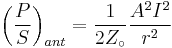 \left({P\over S}\right)_{ant}={1\over 2Z_\circ} {A^2I^2\over r^2}\,\!