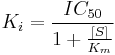  K_i = \frac{IC_{50}}{1%2B\frac{[S]}{K_m}} 