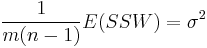  \frac{1}{m(n - 1)}E(SSW) = \sigma^2