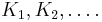 K_1, K_2, \ldots.\ 