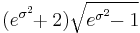 (e^{\sigma^2}\!\!%2B2) \sqrt{e^{\sigma^2}\!\!-1}