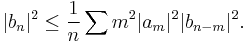  \displaystyle{|b_n|^2 \le {1\over n} \sum m^2 |a_m|^2 |b_{n-m}|^2.}