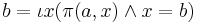  b = \iota x (\pi (a,x) \land x=b ) 