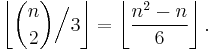 \left\lfloor\binom{n}{2}\Big/3\right\rfloor=\left\lfloor\frac{n^2-n}{6}\right\rfloor.