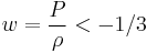 w = \frac{P}{\rho} < -1/3\!