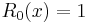 R_0(x)=1\,