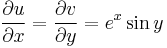 {\partial u \over \partial x} = {\partial v \over \partial y} = e^x \sin y\,