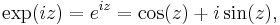 \mathrm{exp}(iz) = e^{i z} = \cos(z) %2B i \sin(z), \, 