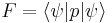 F = \langle\psi|p|\psi\rangle