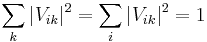 \sum_k |V_{ik}|^2 = \sum_i |V_{ik}|^2 = 1