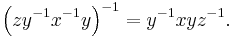 \left(zy^{-1}x^{-1}y\right)^{-1}=y^{-1}xyz^{-1}.