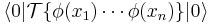 \langle 0|\mathcal{T}\{{\phi}(x_1)\cdots {\phi}(x_n)\}|0\rangle