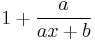 1%2B\frac{a}{ax%2Bb}\,