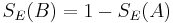 S_E(B) = 1 - S_E(A)\,