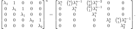 
\begin{bmatrix}
 \lambda_1 & 1 & 0 & 0 & 0 \\
 0 & \lambda_1 & 1 & 0 & 0 \\
 0 & 0 & \lambda_1 & 0 & 0 \\ 
 0 & 0 & 0 & \lambda_2 & 1 \\
 0 & 0 & 0 & 0 & \lambda_2
\end{bmatrix}^n
=\begin{bmatrix}
 \lambda_1^n & \tbinom{n}{1}\lambda_1^{n-1} & \tbinom{n}{2}\lambda_1^{n-2} & 0   & 0 \\
 0  & \lambda_1^n & \tbinom{n}{1}\lambda_1^{n-1} & 0   & 0 \\
 0  & 0  & \lambda_1^n & 0   & 0 \\ 
 0  & 0  & 0  & \lambda_2^n & \tbinom{n}{1}\lambda_2^{n-1} \\
 0  & 0  & 0  & 0   & \lambda_2^n
\end{bmatrix}.