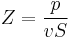 
Z = \frac{p}{vS} \,
