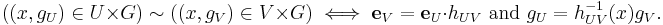 ((x,g_U)\in U\times G) \sim ((x,g_V) \in V\times G) \iff {\mathbf e}_V={\mathbf e}_U\cdot h_{UV} \text{ and } g_U = h_{UV}^{-1}(x) g_V. 