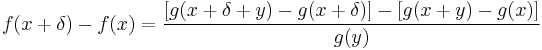 f(x%2B\delta)-f(x) = \frac{[g(x%2B\delta%2By)-g(x%2B\delta)]-[g(x%2By)-g(x)]}{g(y)}