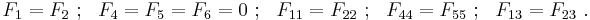 
   F_1=F_2 ~;~~ F_4=F_5=F_6=0 ~;~~ F_{11}=F_{22} ~;~~ F_{44}=F_{55} ~;~~ F_{13}=F_{23} ~.
 