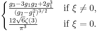 \begin{cases}\frac{g_3-3g_1g_2%2B2g_1^3}{(g_2-g_1^2)^{3/2}} & \text{if}\ \xi\neq0,\\ \frac{12 \sqrt{6} \zeta(3)}{\pi^3} & \text{if}\ \xi=0.\end{cases}