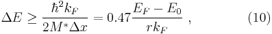 \Delta E\ge \frac{\hbar^2k_F}{2M^*\Delta x}=0.47\frac{E_F-E_0}{rk_F}\ ,\qquad\qquad (10)