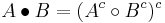 A \bullet B = (A^{c} \circ B^{c})^{c}