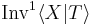 \mathrm{Inv}^1 \langle X | T\rangle