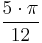 \frac{5 \cdot \pi}{12}