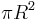 \pi R^2