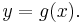 y=g(x).