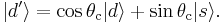 |d^\prime \rangle = \cos \theta_\mathrm{c} | d \rangle %2B \sin \theta_\mathrm{c} | s \rangle.  