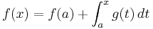  f(x) = f(a) %2B \int_a^x g(t) \, dt 