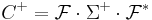 C^%2B = \mathcal{F}\cdot\Sigma^%2B\cdot\mathcal{F}^*\,\!