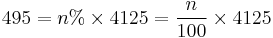 495 = n% \times 4125 = \frac{n}{100} \times 4125