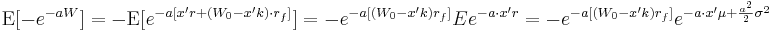 \text{E}[-e^{-aW}] = - \text{E}[e^{-a [x'r %2B (W_0 - x'k) \cdot r_f]}] = - e^{-a[(W_0 - x'k)r_f]}Ee^{-a \cdot x'r} = - e^{-a[(W_0 - x'k)r_f]}e^{-a \cdot x'\mu %2B \frac{a^2}{2}\sigma^2}