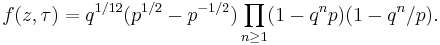 f(z,\tau) = q^{1/12}(p^{1/2}-p^{-1/2})\prod_{n\ge1}(1-q^np)(1-q^n/p).