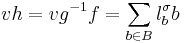 vh=vg^{-1}f=\sum_{b \in B} l_b^\sigma b