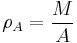  \rho_A = \frac {M} {A} 