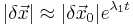 
|\delta \vec x| \approx |\delta \vec x_0| e^{\lambda_1 t}
