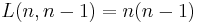  L(n,n-1) = n(n-1)