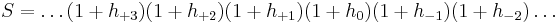 S = \dots (1%2Bh_{%2B3})(1%2Bh_{%2B2})(1%2Bh_{%2B1})(1%2Bh_0)(1%2Bh_{-1})(1%2Bh_{-2})\dots