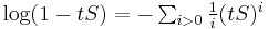 \textstyle\log(1-tS)=-\sum_{i>0}\frac1i(tS)^i